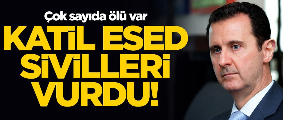 Esed rejimi sivilleri vurdu: Çok sayıda ölü var