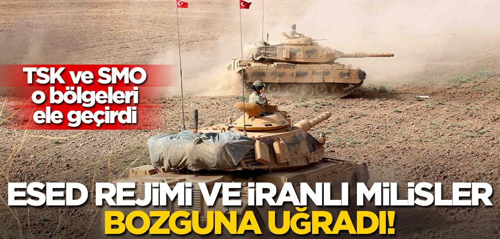 Esed rejimi ve İranlı milisler bozguna uğradı! TSK ve SMO o bölgeleri ele geçirdi