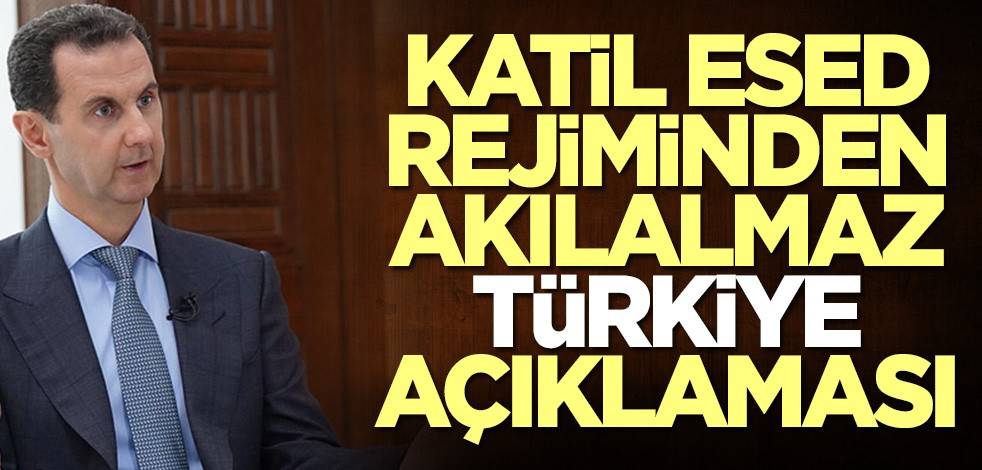 Esed rejiminden akılalmaz Türkiye açıklaması