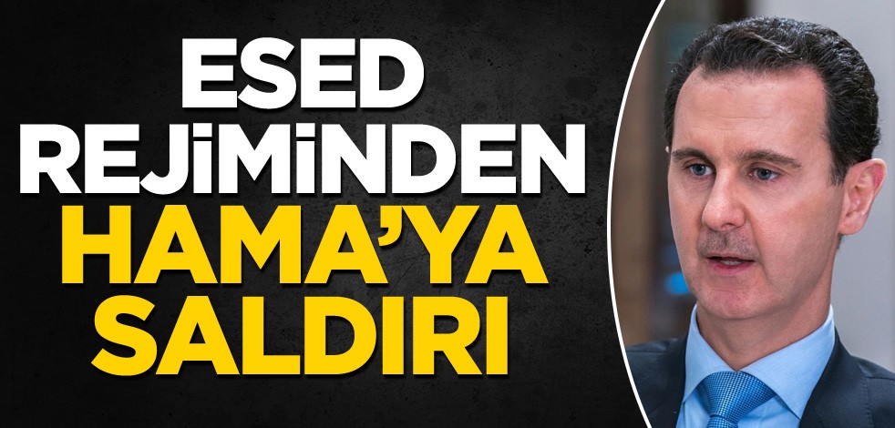 Esed rejiminden Hama’ya saldırı