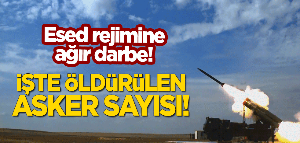 Esed rejimine ağır darbe! İşte öldürülen asker sayısı