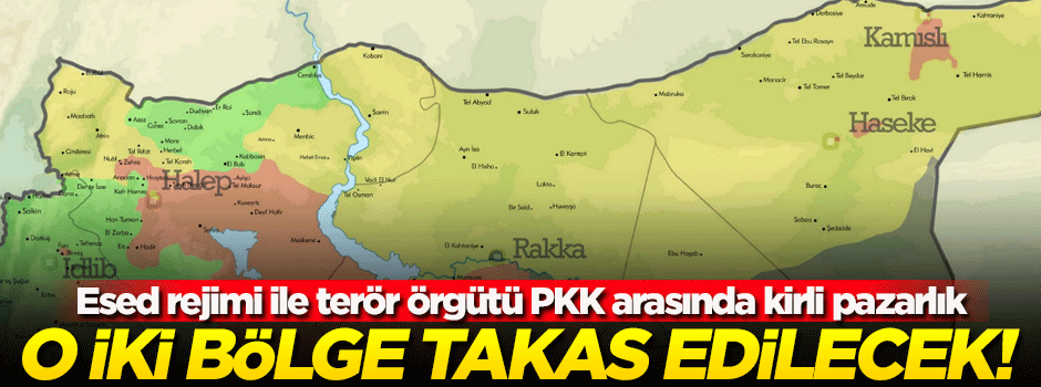 Katil Esed rejimiyle terör örgütü PKK arasında kirli pazarlık! O iki bölge takas...