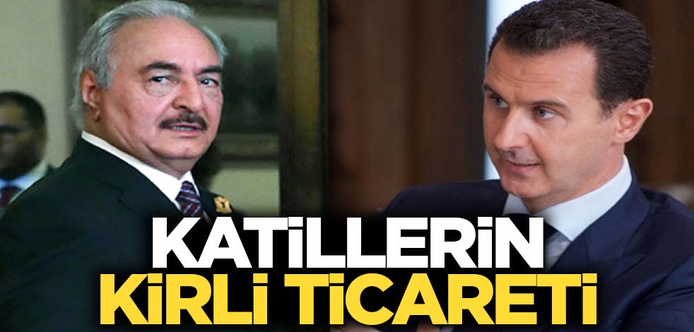 Esed ve Hafter'in kirli ticareti ortaya çıktı