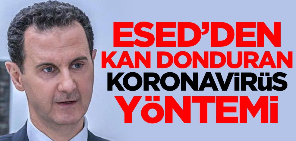 Esed'den kan donduran koronavirüs yöntemi