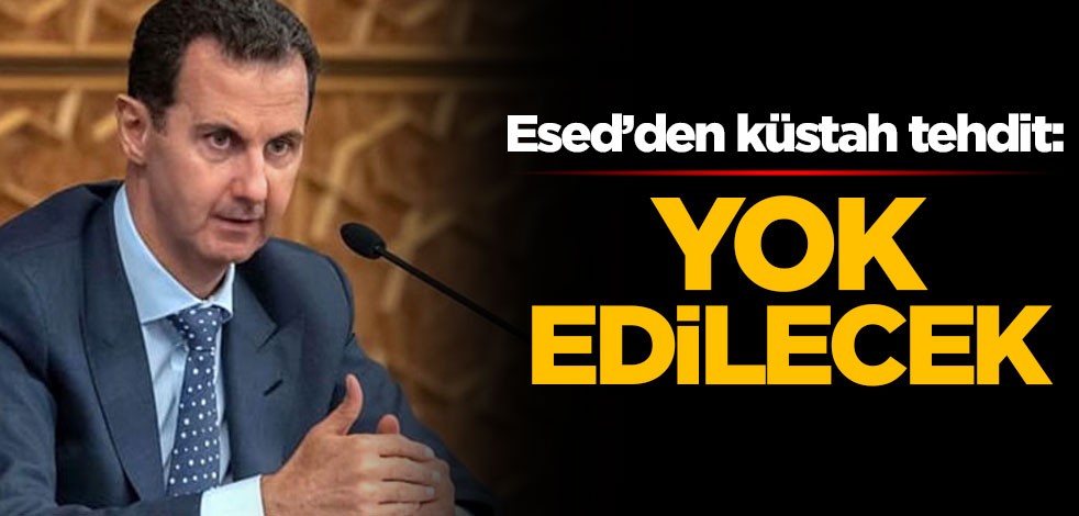 Esed'den küstah tehdit: Yok edilecek