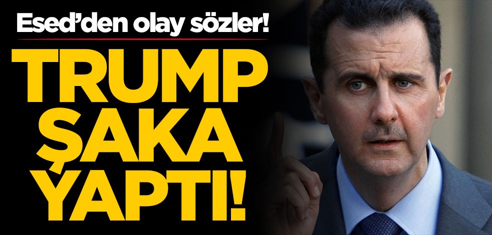 Esed’den olay sözler! Trump şaka yaptı