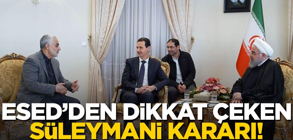Esed'den Süleymani için dikkat çeken karar!