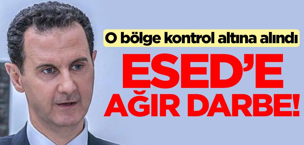 Esed'e ağır darbe! O bölge kontrol altına alındı