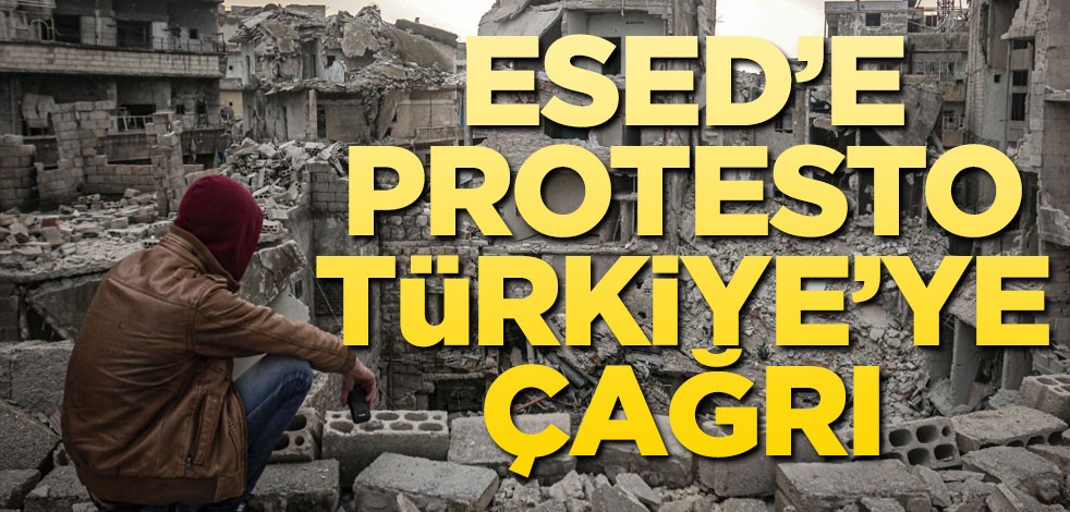 Esed’e protesto Türkiye’ye çağrı