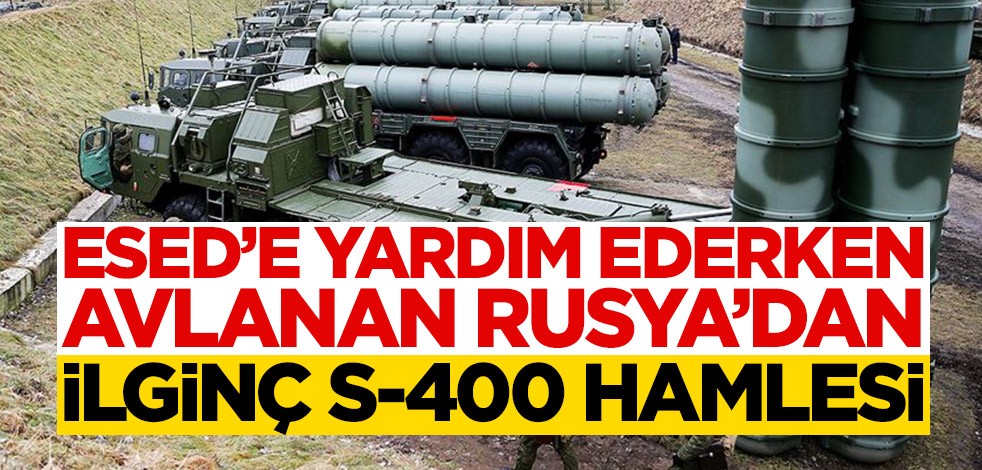 Esed’e yardım ederken avlanan Rusya’dan ilginç S-400 hamlesi!