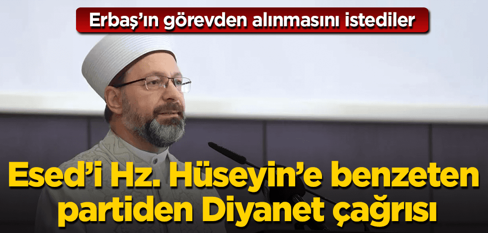 Esed’i Hz. Hüseyin’e benzeten BTP'den Diyanet çağrısı