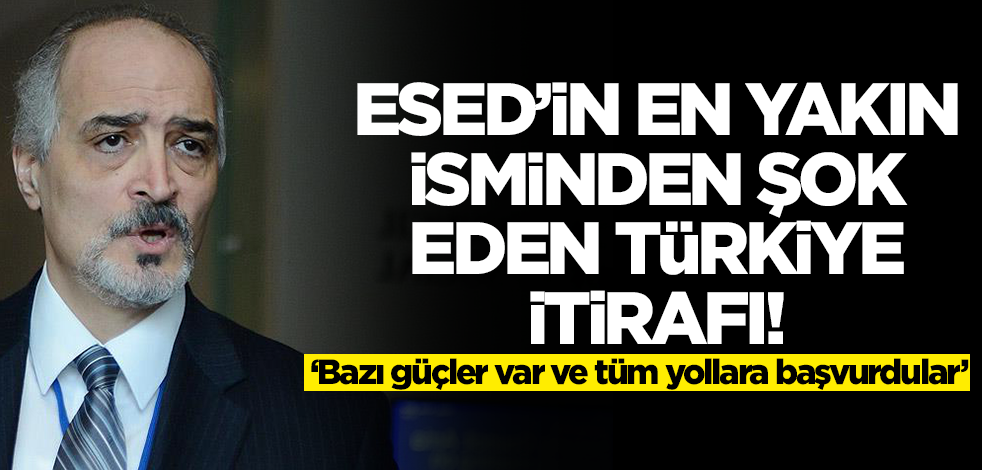 Esed'in en yakın isminden şok eden Türkiye itirafı: Bazı güçler var ve tüm yollara başvurdular