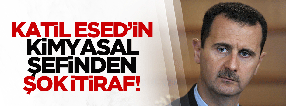 Esed'in eski kimyasal şefinden şok itiraflar!