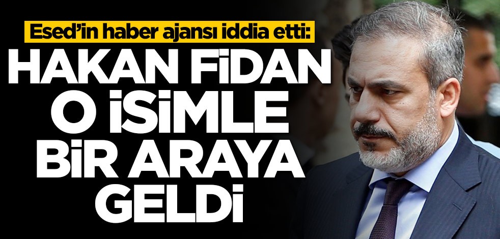 Esed’in haber ajansı iddia etti: Hakan Fidan o isimle bir araya geldi