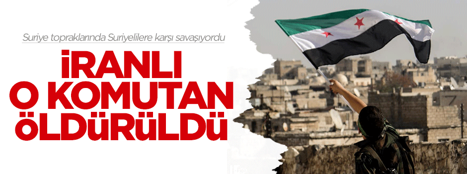Esed'in İranlı komutanı Suriye'de öldürüldü