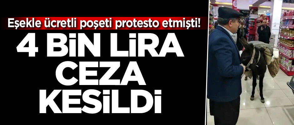 Eşekli poşet protestosuna 4 bin lira ceza