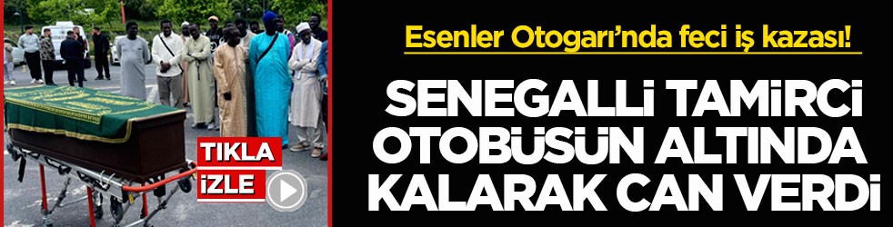 Esenler Otogarı’nda feci iş kazası! Senegalli tamirci otobüsün altında kalarak can verdi
