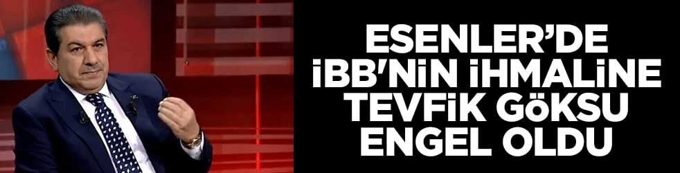 Esenler’de İBB'nin ihmaline Tevfik Göksu engel oldu