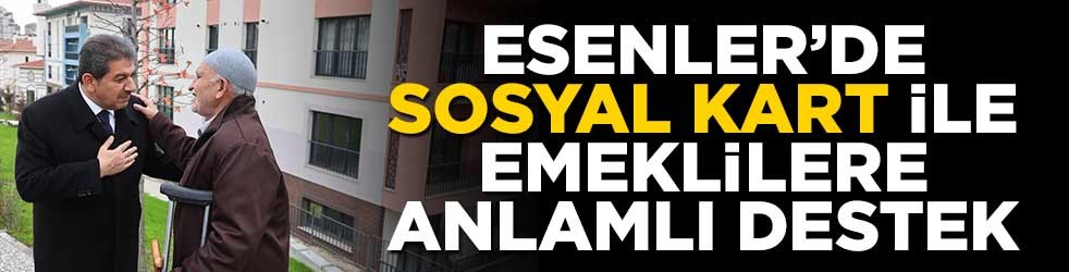 Esenler’de sosyal kart ile emeklilere anlamlı destek