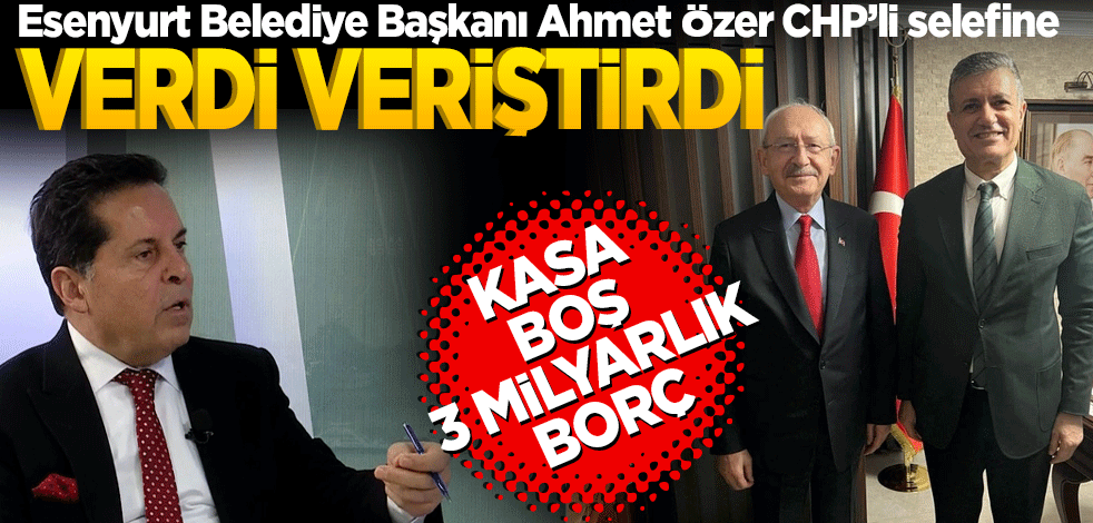 Esenyurt Belediye Başkanı Ahmet Özer CHP’li selefine verdi veriştirdi.