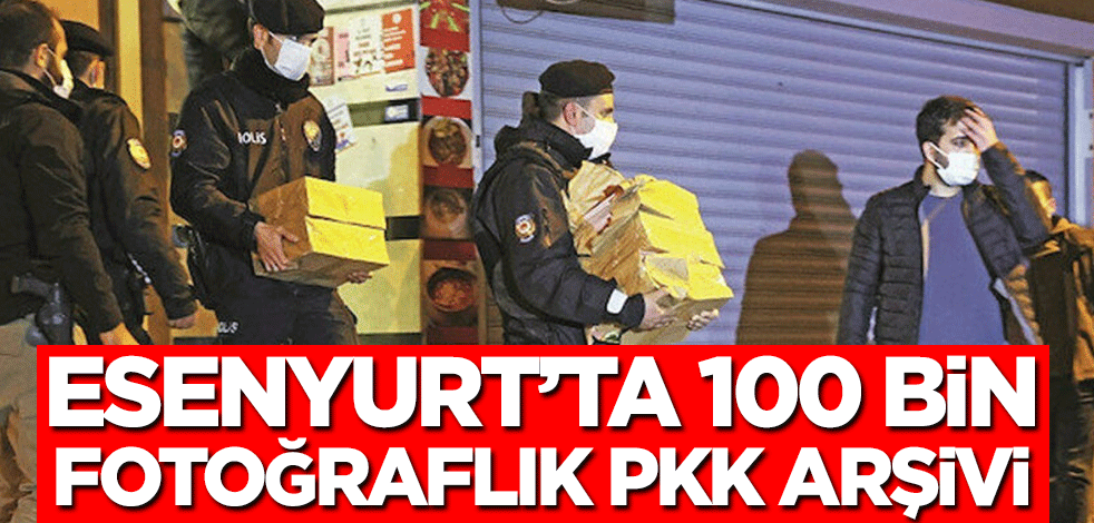Esenyurt’ta 100 bin fotoğraflık PKK arşivi