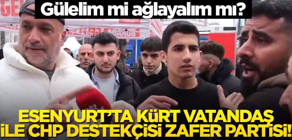 Esenyurt’ta Kürt vatandaş ile CHP destekçisi Zafer Partisi!