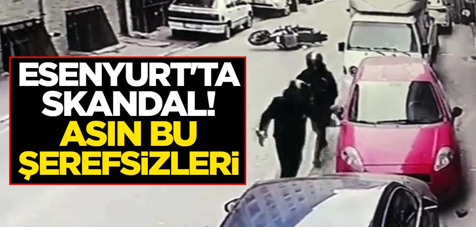 Esenyurt'ta skandal! Asın bu şerefsizleri