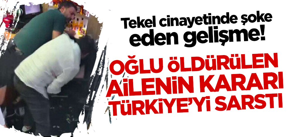 Esenyurt'taki tekel cinayetinde Türkiye'yi sarsan gelişme! Oğlu öldürülen ailenin kararı şoke attı