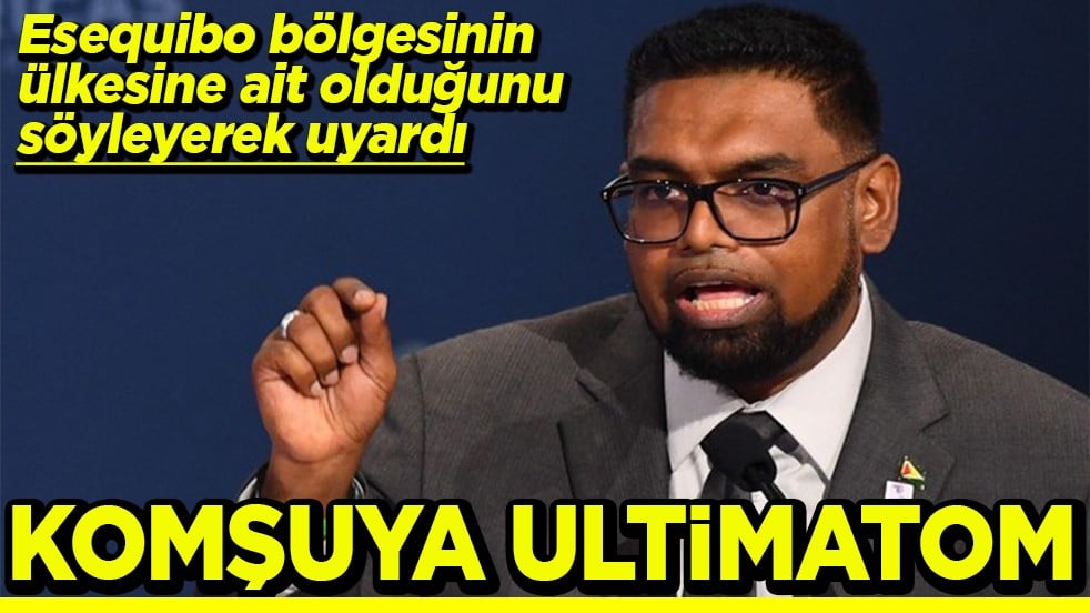 Esequibo bölgesinin ülkesine ait olduğunu söyledi Komşuya ultimatom
