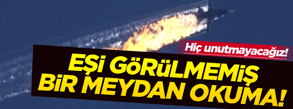 'Eşi görülmemiş bir meydan okuma'