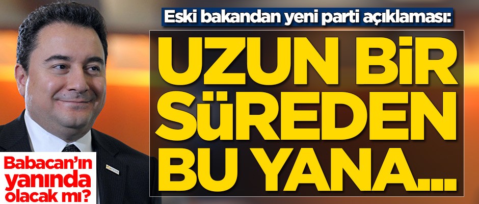 Eski bakandan yeni parti açıklaması: Uzun bir süreden bu yana...