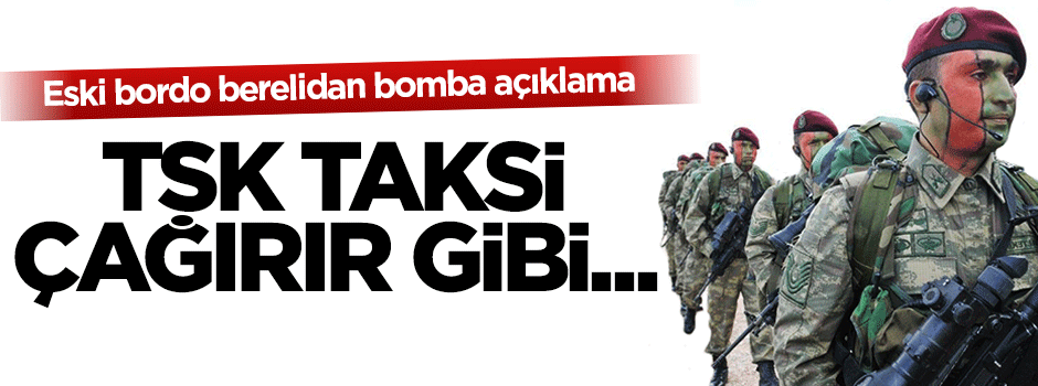 Eski bordo bereli anlattı: Artık taksi çağırır gibi F16 çağrılıyor