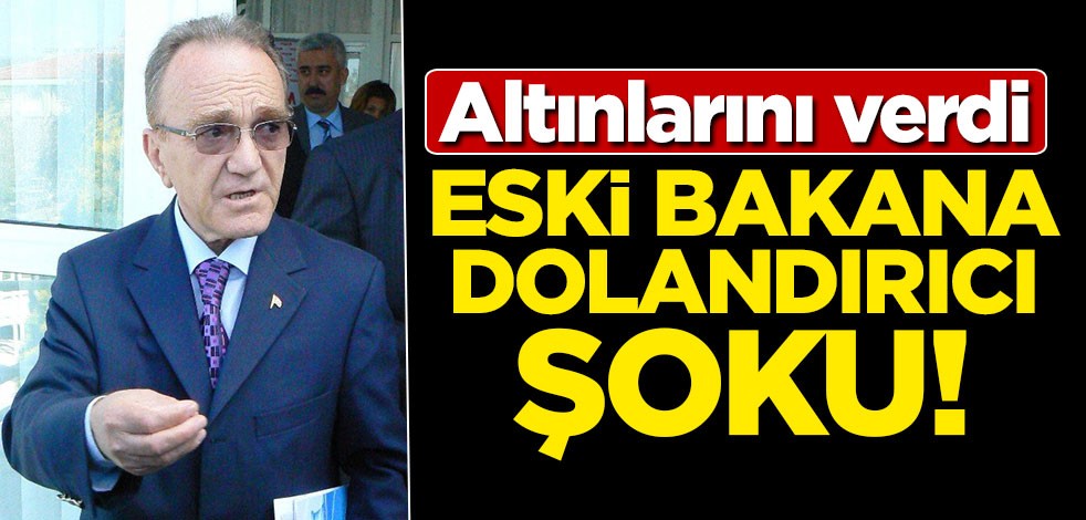 Eski Çevre Bakanı Fevzi Aytekin dolandırıldı