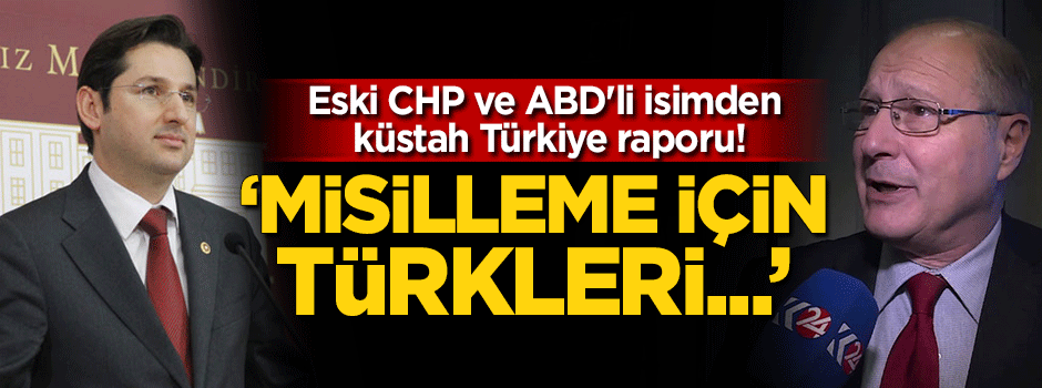 Eski CHP ve ABD'li isimlerden küstah Türkiye raporu!