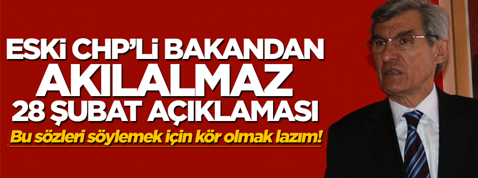 Eski CHP'li Bakan ve vekil Turhan Tayan'dan akılalmaz açıklama