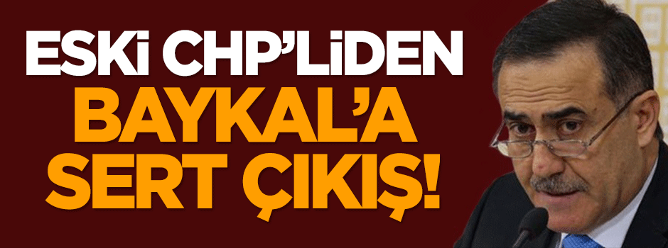 Eski CHP'liden Deniz Baykal'a sert çıkış