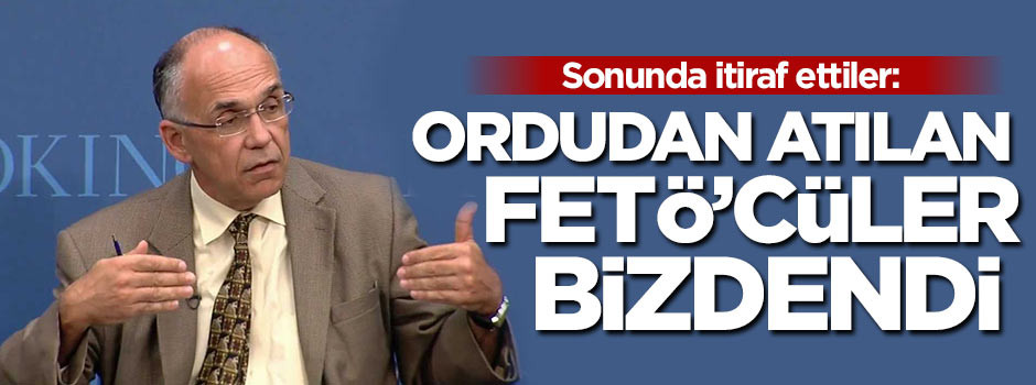 Eski CIA danışmanından itiraf: TSK'dan atılan FETÖ'cüler bizdendi