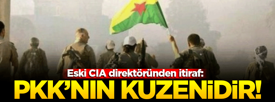Eski CIA direktörü itiraf etti: PYD, PKK'nın kuzenidir!