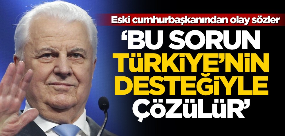 Eski cumhurbaşkanından olay sözler: Bu sorun Türkiye'nin desteğiyle çözülür