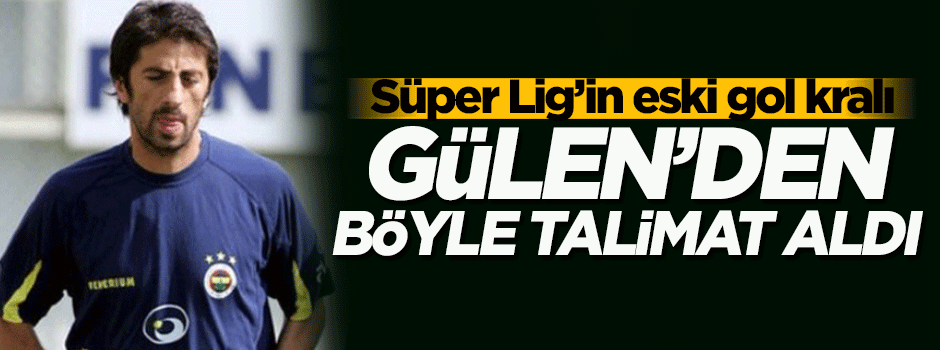 Eski gol kralı Gülen'den böyle talimat aldı! Bank Asya'ya...