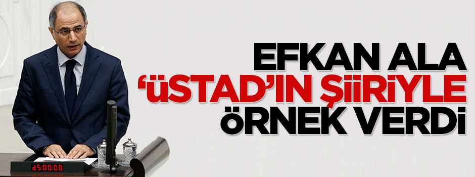 Eski İçişleri Bakanı Efkan Ala'dan 'Necip Fazıl'lı örnek