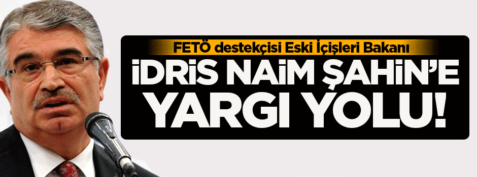 Eski İçişleri Bakanı İdris Naim Şahin hakkında "Uludere" şikayeti