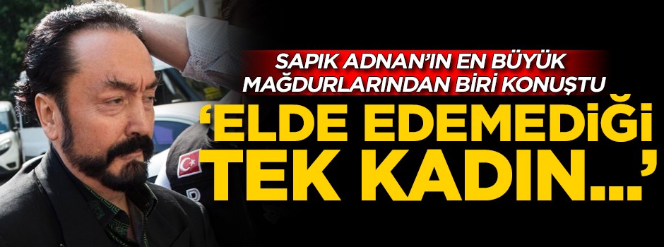 Eski mankenden Adnan Oktar itirafı! 'Elde edemediği tek kadın benim'