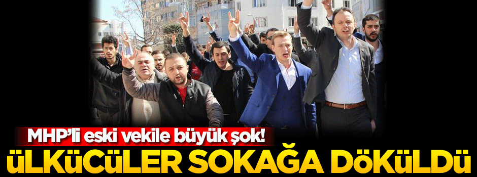 Eski MHP'li vekile o kentte büyük şok!
