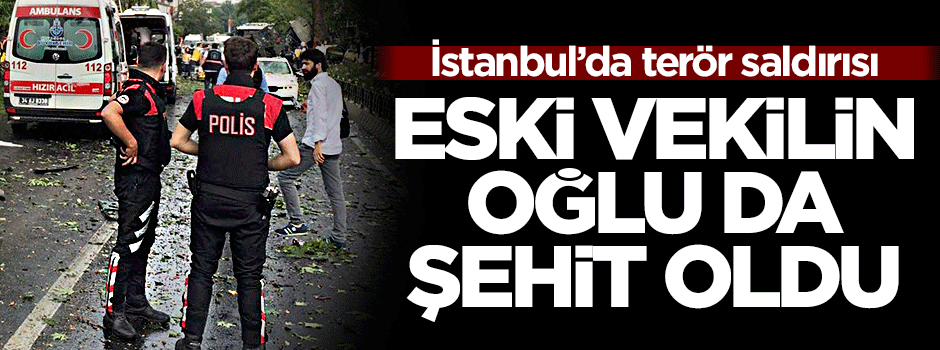 Eski Milletvekilinin oğlu da şehit oldu!