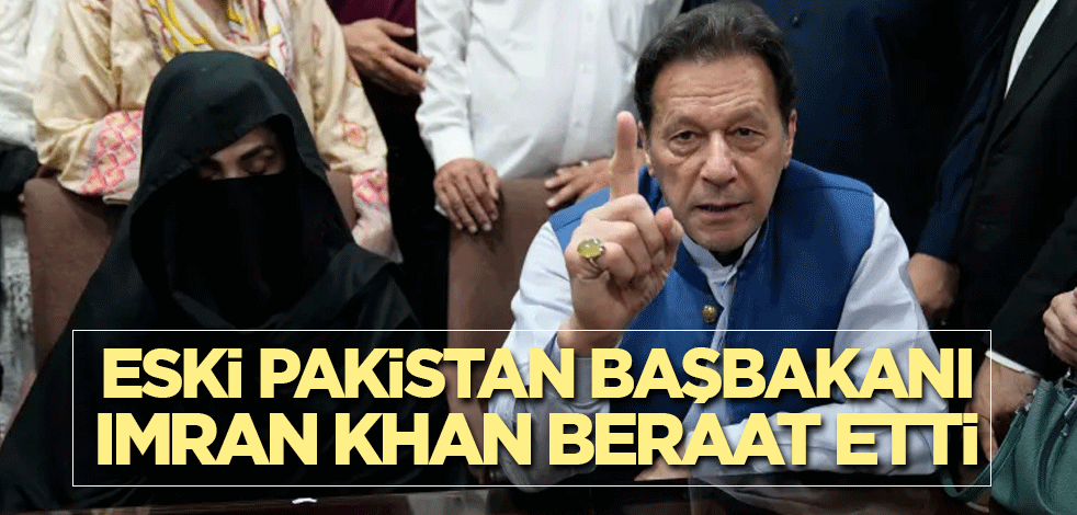 Eski Pakistan Başbakanı Imran Khan beraat etti