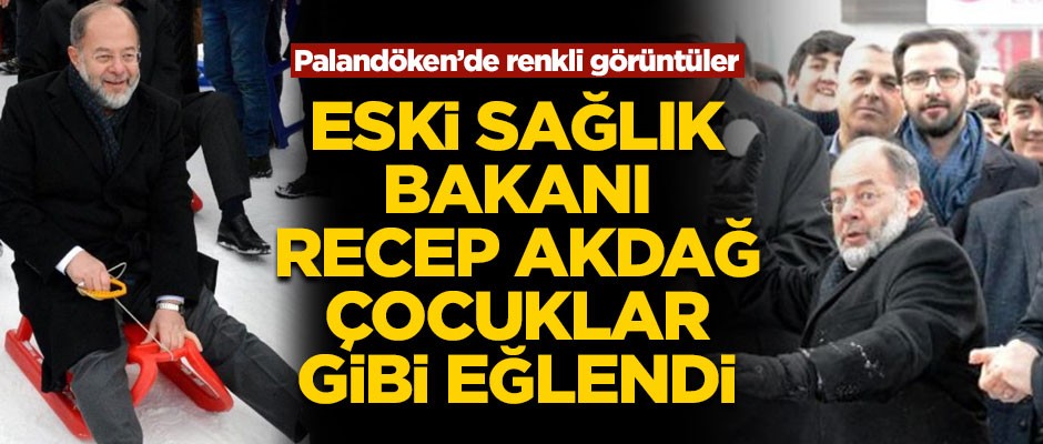 Eski Sağlık Bakanı Recep Akdağ, Palandöken'de çocuklar gibi eğlendi