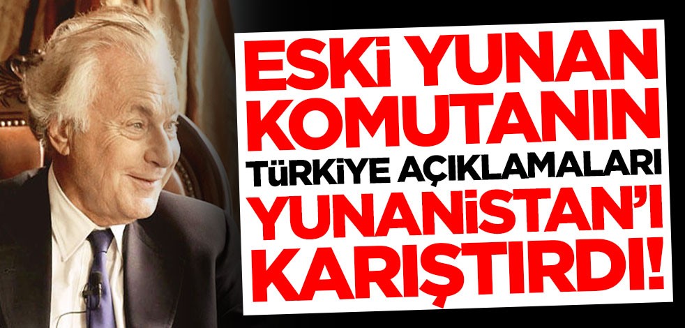 Eski Yunan komutanın Türkiye açıklamaları ülkeyi karıştırdı