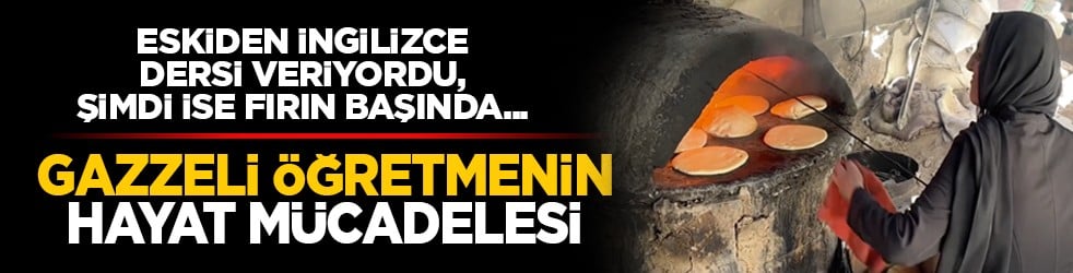 Eskiden İngilizce dersi veriyordu, şimdi ise fırın başında... Gazzeli öğretmenin hayat mücadelesi
