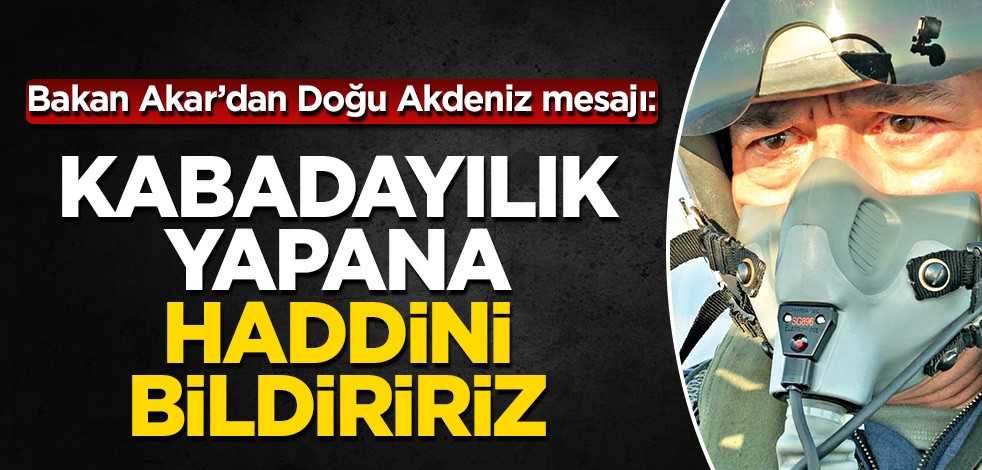 Eskişehir’deki harekat merkezini ziyaret eden Bakan Akar’dan Doğu Akdeniz mesajı